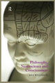 Book cover of: Philosophy, Neuroscience and Consciousness. By: Rex Welshon