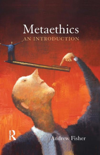 Book cover of: Metaethics. By: Andrew Fisher