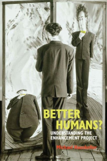 Book cover of: Better Humans?. By: Michael Hauskeller