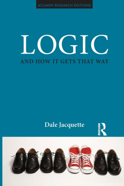 Book cover of: Logic and How it Gets That Way