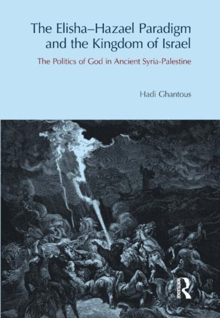 Book cover of: Elisha-Hazael Paradigm and the Kingdom of Israel