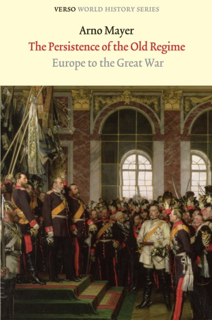Book cover of: Persistence of the Old Regime. By: Arno J. Mayer