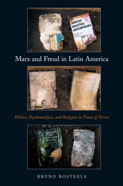 Book cover of: Marx and Freud in Latin America. By: Bruno Bosteels