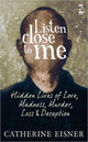 Book cover of: Listen Close to Me. By: Catherine Eisner