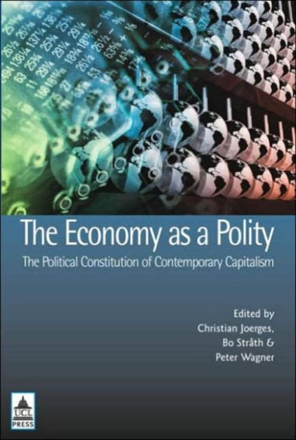 Book cover of: Economy as a Polity: The Political Constitution of Contemporary Capitalism. By: Joerges et al