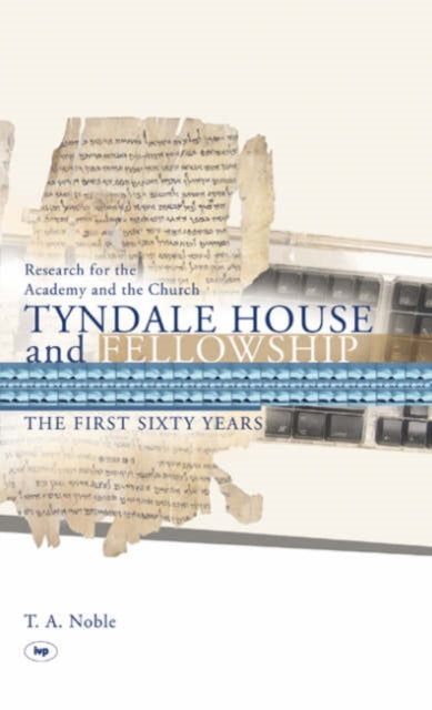 Book cover of: Tyndale House and Fellowship. By: T.A Noble