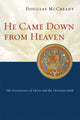 Book cover of: He came down from heaven. By: Douglas McCready