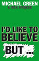 Book cover of: I'd Like to Believe, But…. By: Green, Michael