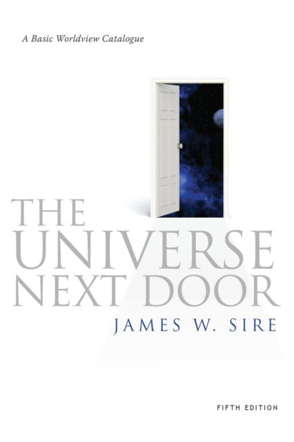 Book cover of: Universe Next Door. By: James W. Sire