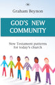Book cover of: God's New Community. By: Graham Beynon