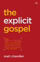 Book cover of: Explicit Gospel. By: Matt Chandler