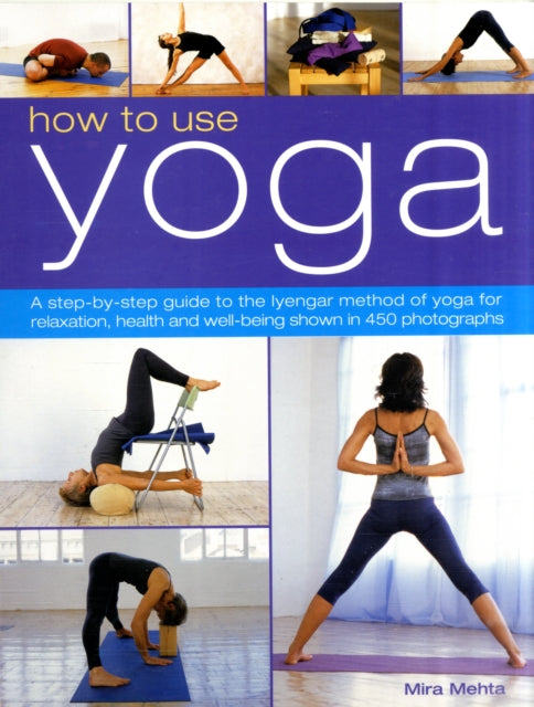Book cover of: How to Use Yoga. By: Mira Mehta