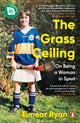 Book cover of: Grass Ceiling. By: Eimear Ryan