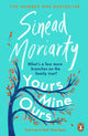 Yours, Mine, Ours 9781844885398 Sinéad Moriarty