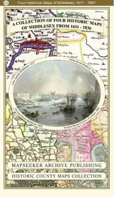 Book cover of: Middlesex 1611 – 1836 – Fold Up Map that features a collection of Four Historic Maps, John Speed’s County Map 1611, Johan Blaeu’s County Map of 1648, Thomas Moules County Map of 1836 and a Map of the Environs of London 1836.