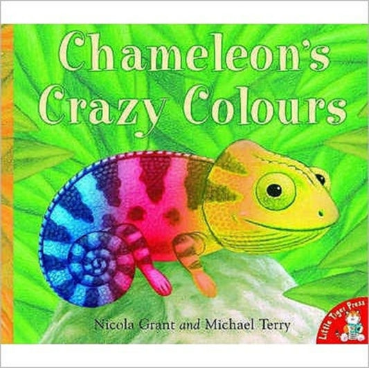 Book cover of: Chameleon's Crazy Colours. By: Nicola Grant