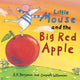 Book cover of: Little Mouse and the Big Red Apple. By: A. H. Benjamin
