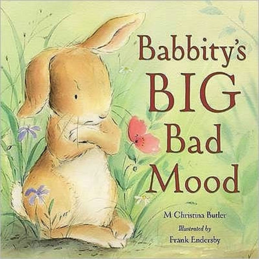Book cover of: Babbity's Big Bad Mood. By: M. Christina Butler