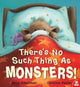 Book cover of: There's No Such Thing As Monsters. By: Steve Smallman