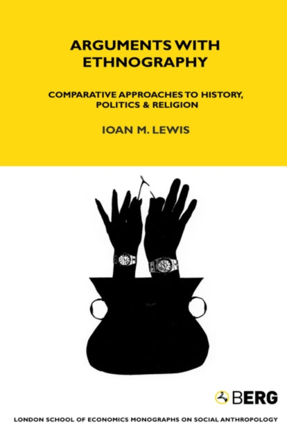 Book cover of: Arguments with Ethnography. By: Loan M. Lewis