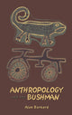 Book cover of: Anthropology and the Bushman. By: Alan Barnard