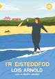 Book cover of: Cyfres Amdani: I'r Eisteddfod. By: Lois Arnold