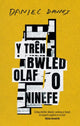 Book cover of: Y Tren Bwled Olaf o Ninefe