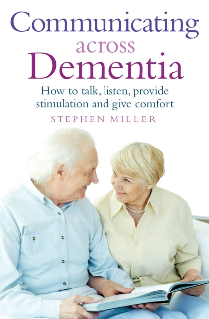 Book cover of: Communicating Across Dementia. By: Stephen Miller