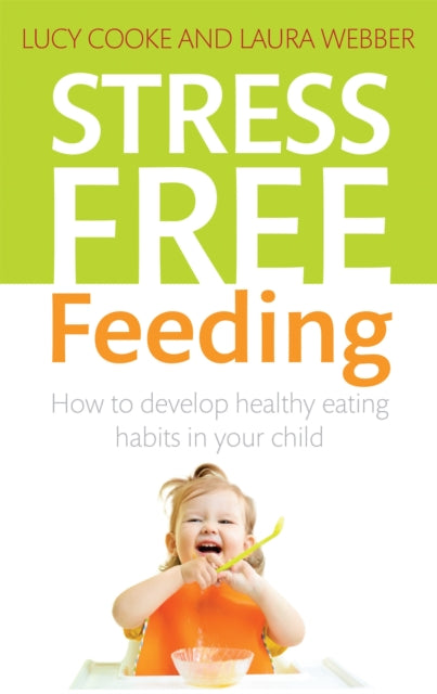 Book cover of: Stress-Free Feeding. By: Laura Webber