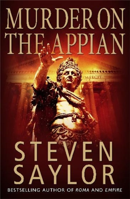 Book cover of: Murder on the Appian Way. By: Steven Saylor