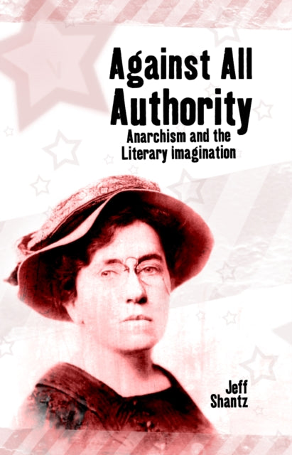 Book cover of: Against All Authority. By: Jeff Shantz