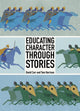 Book cover of: Educating Character Through Stories. By: David Carr