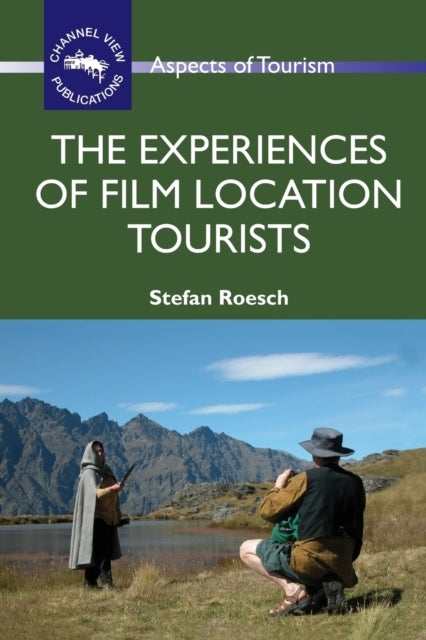 Book cover of: Experiences of Film Location Tourists. By: Stefan Roesch