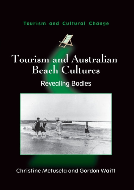 Book cover of: Tourism and Australian Beach Cultures. By: Christine Metusela