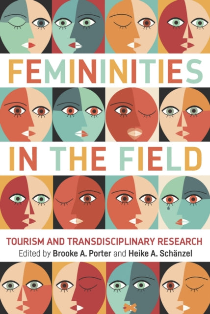 Book cover of: Femininities in the Field. By: Heike A. Schänzel