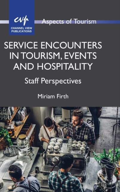 Book cover of: Service Encounters in Tourism, Events and Hospitality. By: Miriam Firth