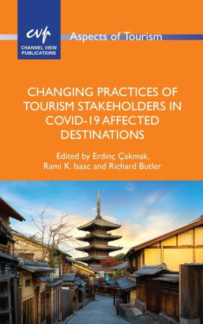 Book cover of: Changing Practices of Tourism Stakeholders in Covid-19 Affected Destinations. By: Erdinç Çakmak