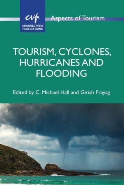 Book cover of: Tourism, Cyclones, Hurricanes and Flooding. By: C. Michael Hall