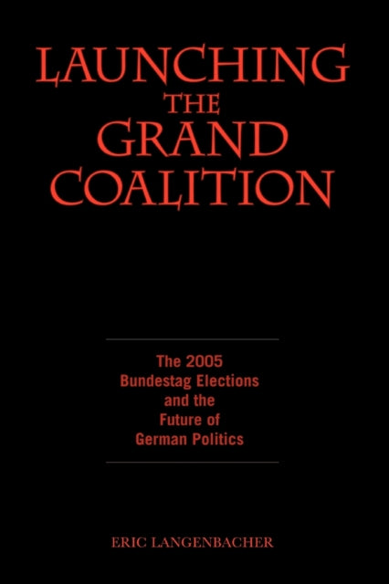 Book cover of: Launching the Grand Coalition. By: E Langenbacher