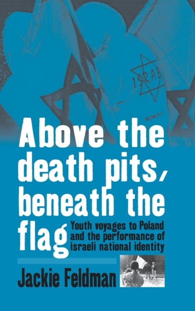 Book cover of: Above the Death Pits, Beneath the Flag. By: Jackie Feldman