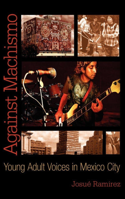 Book cover of: Against Machismo. By: Josué Ramirez