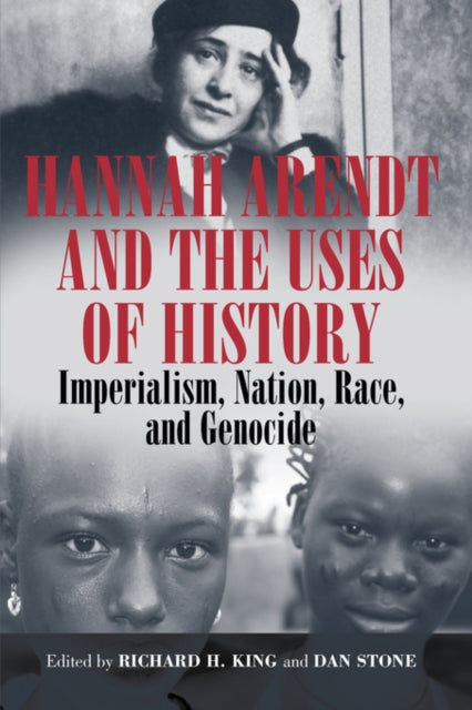 Book cover of: Hannah Arendt and the Uses of History. By: KING, RICHARD H.