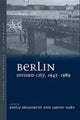 Book cover of: Berlin Divided City, 1945-1989