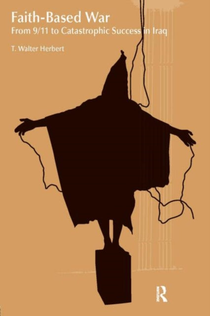 Book cover of: Faith-Based War. By: T. Walter Herbert