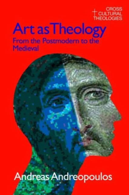 Book cover of: Art as Theology. By: Andreas Andreopoulos