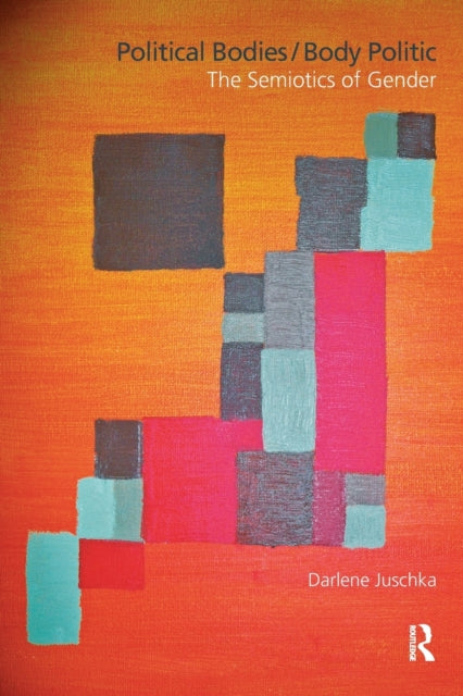 Book cover of: Political Bodies/Body Politic. By: Darlene M. Juschka