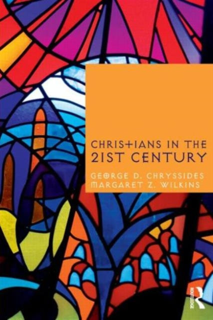 Book cover of: Christians in the Twenty-First Century. By: George D. Chryssides