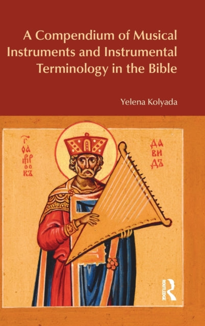 Book cover of: Compendium of Musical Instruments and Instrumental Terminology in the Bible. By: E. I. Koli︠a︡da