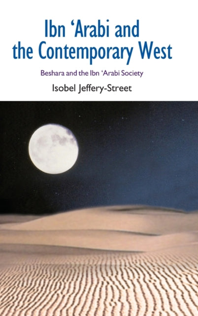 Book cover of: Ibn Arabi and the Contemporary West. By: Isobel Jeffery-Street