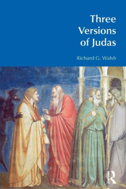 Book cover of: Three Versions of Judas. By: Richard G. Walsh
